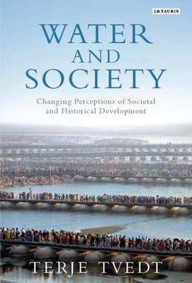 Water and Society: Changing Perceptions of Societal and Historical Development (Tvedt Terje)(Paperback)