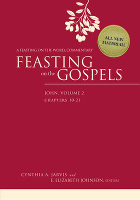 Feasting on the Gospels--John, Volume 2: A Feasting on the Word Commentary (Jarvis Cynthia A.)(Pevná vazba)