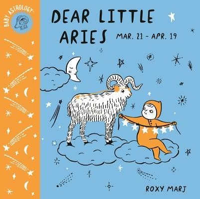 Baby Astrology: Dear Little Aries (Marj Roxy)(Board Books)