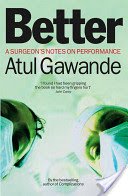 Better - A Surgeon's Notes on Performance (Gawande Atul)(Paperback / softback)