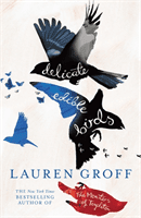 Delicate Edible Birds - And Other Stories (Groff Lauren)(Paperback / softback)