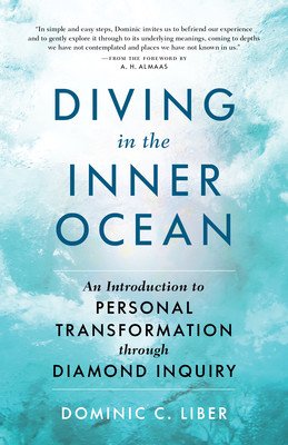 Diving in the Inner Ocean: An Introduction to Personal Transformation Through Diamond Inquiry (Liber Dominic C.)(Paperback)