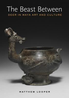 The Beast Between: Deer in Maya Art and Culture (Looper Matthew G.)(Pevná vazba)