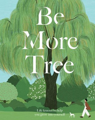 Be More Tree: Life Lessons to Help You Grow Into Yourself (Davies Alison)(Pevná vazba)