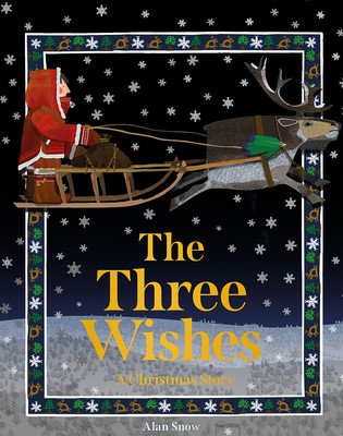 The Three Wishes: A Christmas Story (Snow Alan)(Pevná vazba)