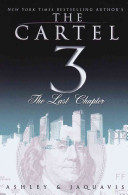 The Cartel 3: The Last Chapter (Ashley and Jaquavis)(Paperback)