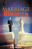 Love Marriage Divorce (Johnson Garry)(Paperback / softback)