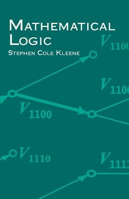 Mathematical Logic (Kleene Stephen Cole)(Paperback)