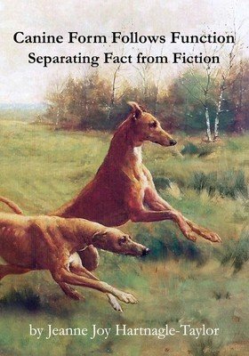 Canine Form Follows Function: Separating Fact from Fiction (Hartnagle-Taylor Jeanne Joy)(Paperback)