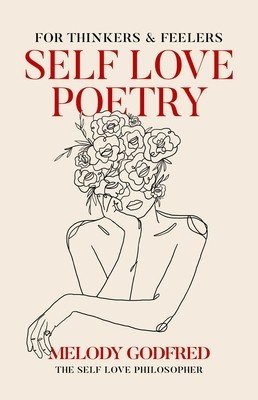 Self Love Poetry: For Thinkers & Feelers (Godfred Melody)(Paperback)