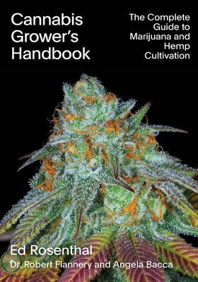 Cannabis Grower's Handbook: The Complete Guide to Marijuana and Hemp Cultivation (Rosenthal Ed)(Paperback)