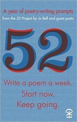 52: Write a Poem a Week. Start Now. Keep Going (Bell Jo)(Paperback / softback)