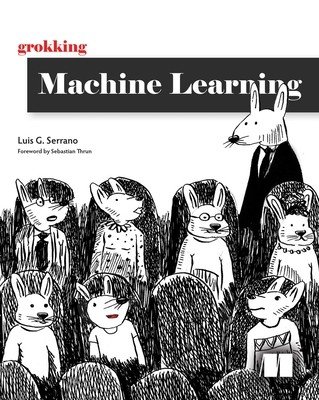 Grokking Machine Learning (Serrano Luis)(Paperback)