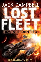 Lost Fleet - Beyond the Frontier - Dreadnaught Book 1 (Campbell Jack)(Paperback / softback)
