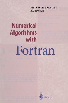 Numerical Algorithms with FORTRAN (Engeln-Mllges Gisela)(Paperback)