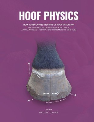 Hoof Physics: How to Recognize the Signs of Hoof Distortion (Caban Nadine)(Paperback)
