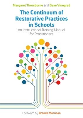 The Continuum of Restorative Practices in Schools: An Instructional Training Manual for Practitioners (Thorsborne Margaret)(Paperback)