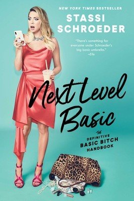 Next Level Basic: The Definitive Basic Bitch Handbook (Schroeder Stassi)(Paperback)