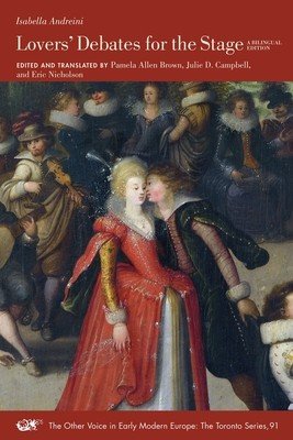 Lovers' Debates for the Stage: A Bilingual Editionvolume 91 (Andreini Isabella)(Paperback)