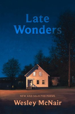 Late Wonders: New & Selected Poems (McNair Wesley)(Pevná vazba)