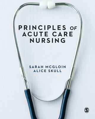 Principles of Acute Care Nursing (McGloin Sarah)(Paperback)