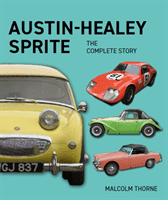 Austin Healey Sprite - The Complete Story (Thorne Malcolm)(Pevná vazba)