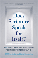 Does Scripture Speak for Itself?: The Museum of the Bible and the Politics of Interpretation (Hicks-Keeton Jill)(Pevná vazba)