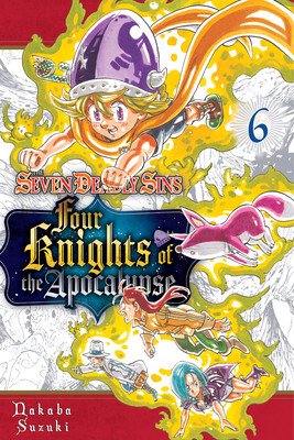 The Seven Deadly Sins: Four Knights of the Apocalypse 6 (Suzuki Nakaba)(Paperback)