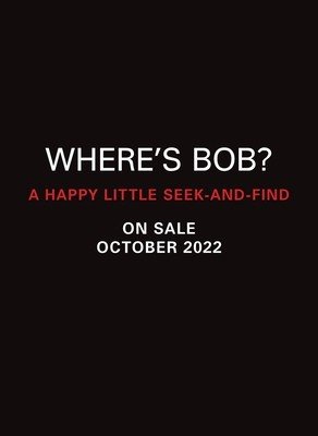 Where's Bob?: A Happy Little Seek-And-Find (Pearlman Robb)(Pevná vazba)
