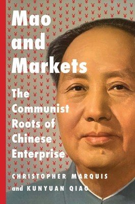 Mao and Markets: The Communist Roots of Chinese Enterprise (Marquis Christopher)(Pevná vazba)