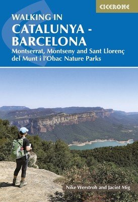 Walking in Catalunya - Barcelona: Montserrat, Montseny and Sant Lloren del Munt I l'Obac Nature Parks (Werstroh Nike)(Paperback)