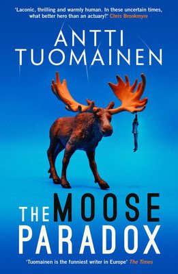The Moose Paradox: Volume 2 (Tuomainen Antti)(Pevná vazba)
