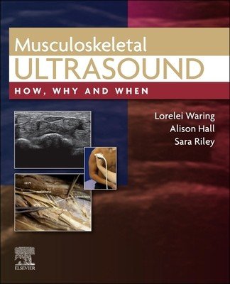 Musculoskeletal Ultrasound: How, Why and When (Waring Lorelei)(Pevná vazba)