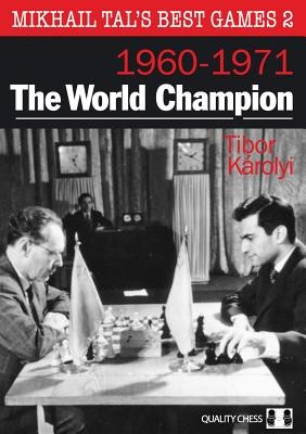 The World Champion: Mikhail Tal's Best Games 2 (Karolyi Tibor)(Paperback)