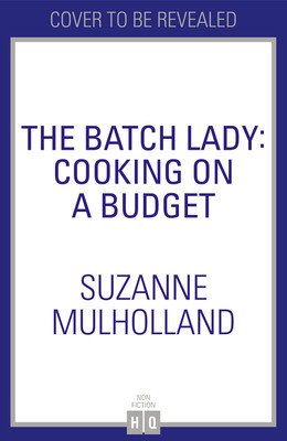 The Batch Lady: Cooking on a Budget (Mulholland Suzanne)(Pevná vazba)