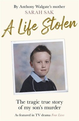A Life Stolen: The Tragic True Story of My Son's Murder (Sak Sarah)(Paperback)