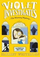 Violet and the Mummy Mystery (Whitehorn Harriet)(Paperback / softback)