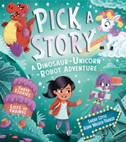 Pick a Story: A Dinosaur Unicorn Robot Adventure (Coyle Sarah)(Paperback / softback)