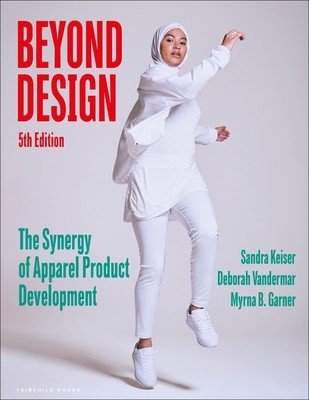 Beyond Design - The Synergy of Apparel Product Development - Bundle Book + Studio Access Card (Keiser Sandra (Mount Mary University USA))(Mixed media product)