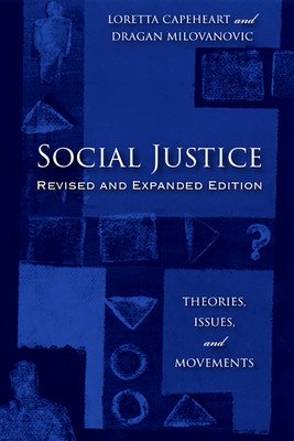 Social Justice: Theories, Issues, and Movements (Revised and Expanded Edition) (Capeheart Loretta)(Paperback)