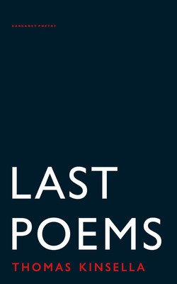 Last Poems (Kinsella Thomas)(Paperback)