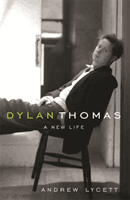 Dylan Thomas - A New Life (Lycett Andrew)(Paperback / softback)
