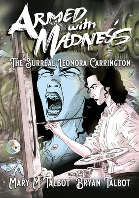 Armed with Madness: The Surreal Leonora Carrington (Talbot Mary M.)(Pevná vazba)