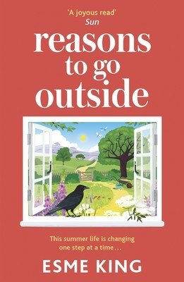 Reasons to Go Outside: An Uplifting, Heartwarming Novel about Unexpected Friendship and Bravery (King Esme)(Paperback)