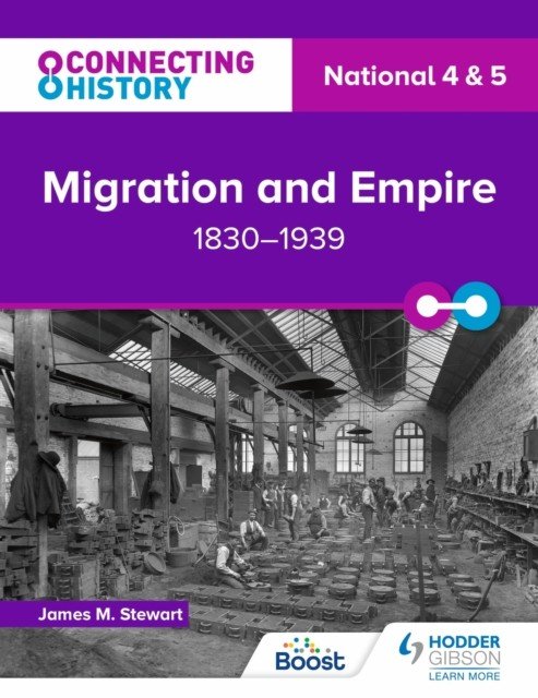 Connecting History: National 4 & 5 Migration and Empire, 1830-1939 (Richardson Ella)(Paperback / softback)