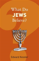 What Do Jews Believe? (Kessler Edward)(Paperback)