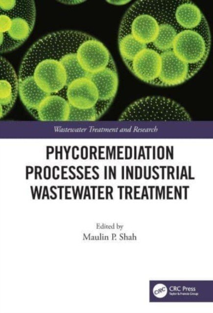 Phycoremediation Processes in Industrial Wastewater Treatment (Shah Maulin P.)(Pevná vazba)
