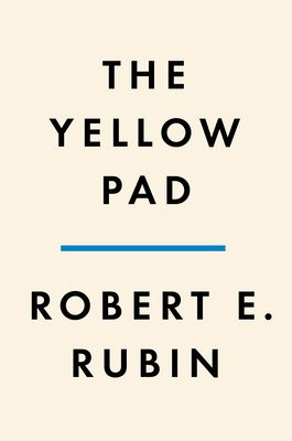 The Yellow Pad: Making Better Decisions in an Uncertain World (Rubin Robert E.)(Pevná vazba)