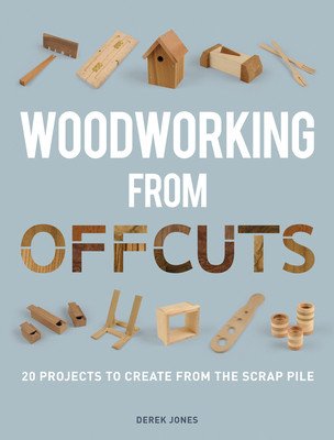 Woodworking from Offcuts (Jones Derek)(Paperback)