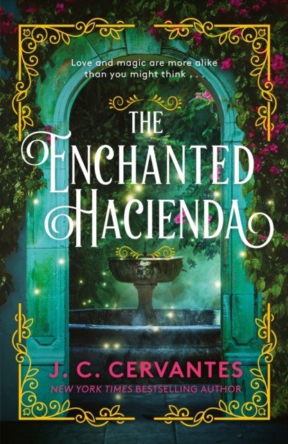 Enchanted Hacienda - The perfect magic-infused romance for fans of Practical Magic and Encanto! (Cervantes J.C.)(Paperback / softback)